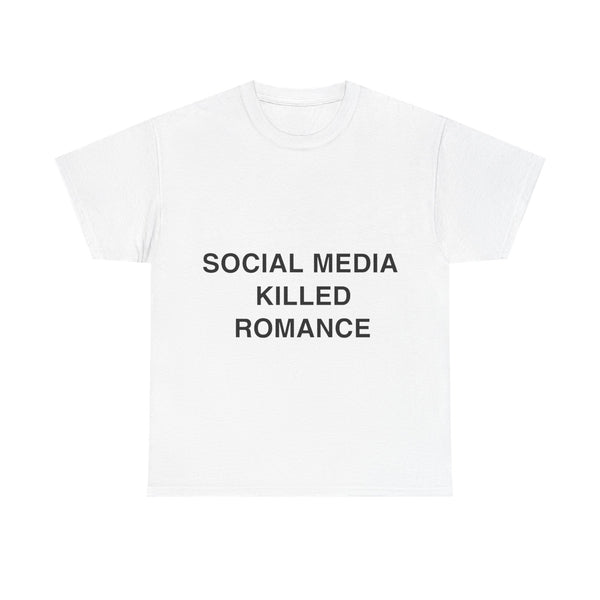 T-shirt Social Media Killed Romance