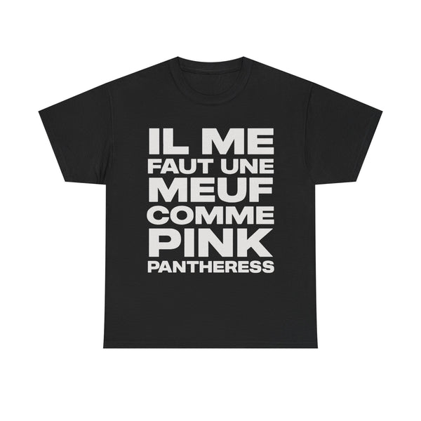 T-shirt il me faut une meuf comme PinkPantheress