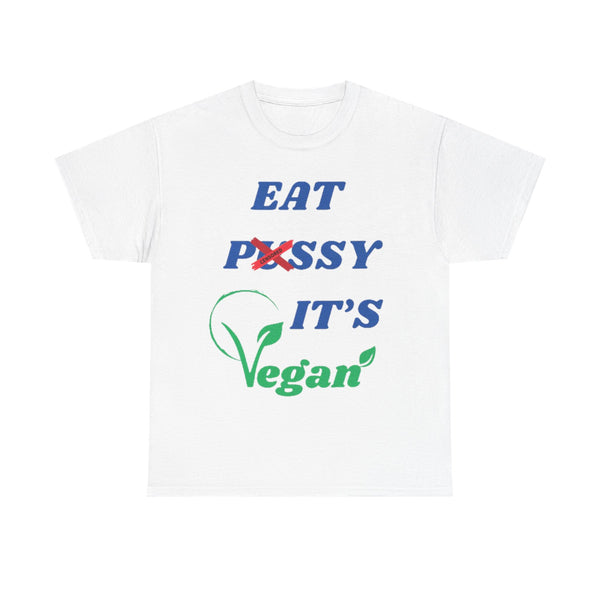 T-shirt eat pussy its vegan