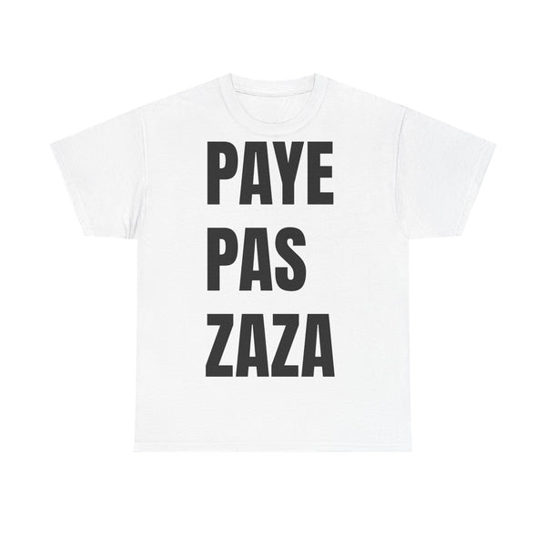 T-shirt paye pas zaza