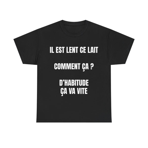 T-shirt Il est lent ce lait