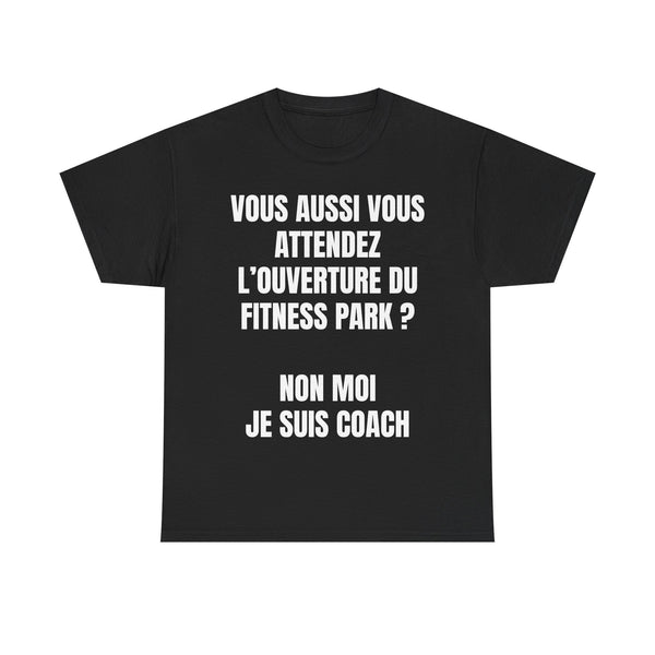 T-shirt "Vous attendez l’ouverture du Fitness Park ?